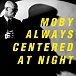 Пластинка Moby - Always Centered At Night LP - рис.0