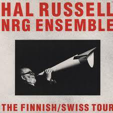 Пластинка Hal Russell NRG Ensemble - The FinnishSwiss Tour - рис.0