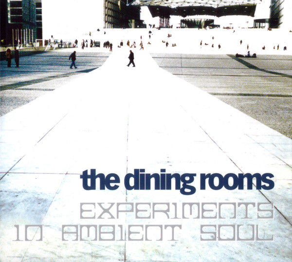 Виниловая пластинка The Dining Rooms – Experiments In Ambient Soul LP - рис.0