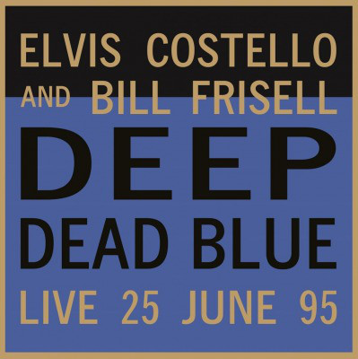 Виниловая пластинка Elvis Costello; Bill Frisell - Deep Dead Blue - Live 25 June 95 - рис.0