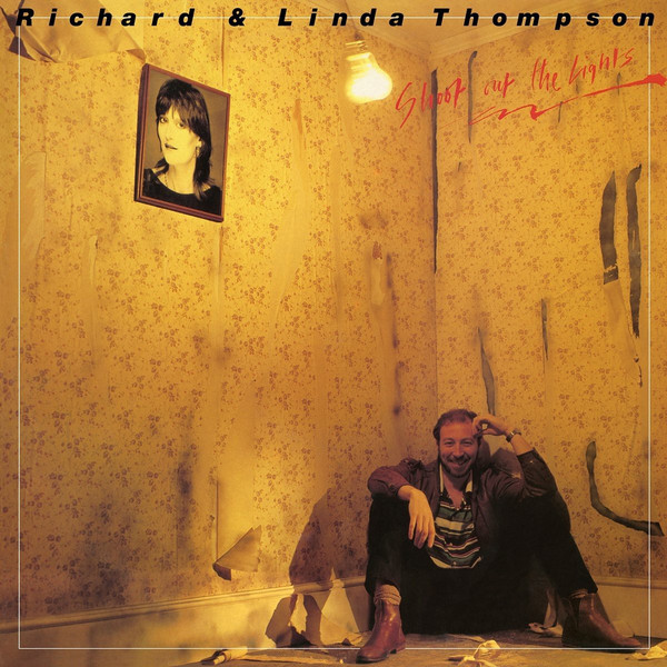 Виниловая пластинка Richard & Linda Thompson - Shoot Out The Lights - рис.0
