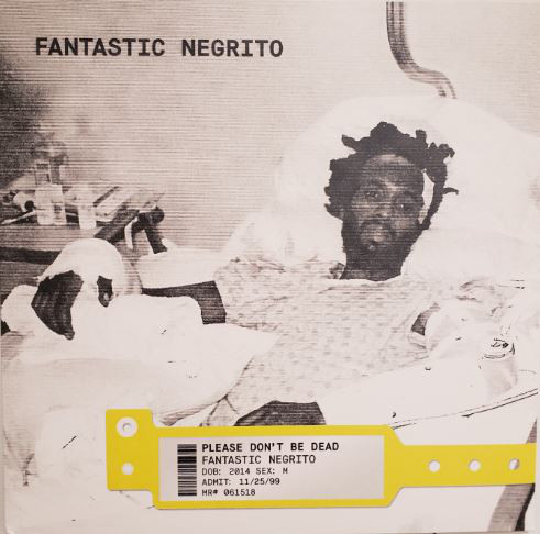 Виниловая пластинка Fantastic Negrito - Please Don't Be Dead - рис.0