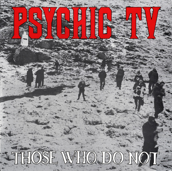 Виниловая пластинка Psychic TV – Those Who Do Not 2LP - рис.0