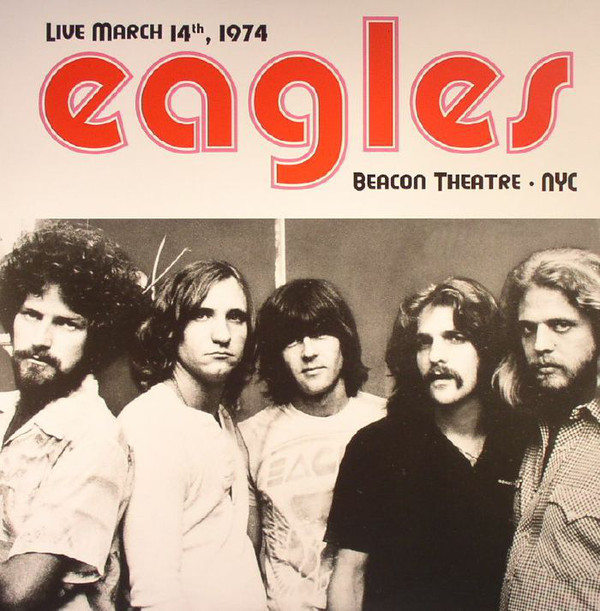 Виниловая пластинка Eagles - Live March 14th 1974 Beacon Theatre NYC - рис.0