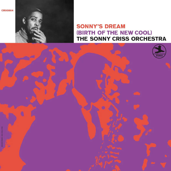 

Пластинка The Sonny Criss Orchestra, – Sonnys Dream (Birth Of The New Cool) LP