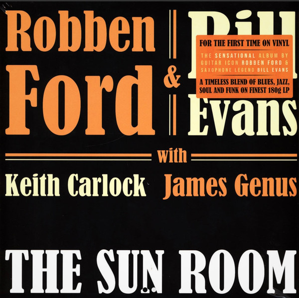 

Пластинка Robben Ford, & Bill Evans, With Keith Carlock, James Genus – The Sun Room LP