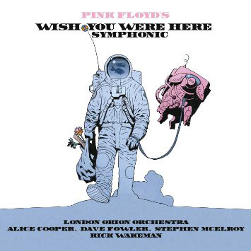 Пластинка London Orion Orchestra; Alice Cooper; Dave Fowler; Stephen McElroy; Rick Wakeman - Pink Floyd's Wish You Were Here Symphonic - рис.0