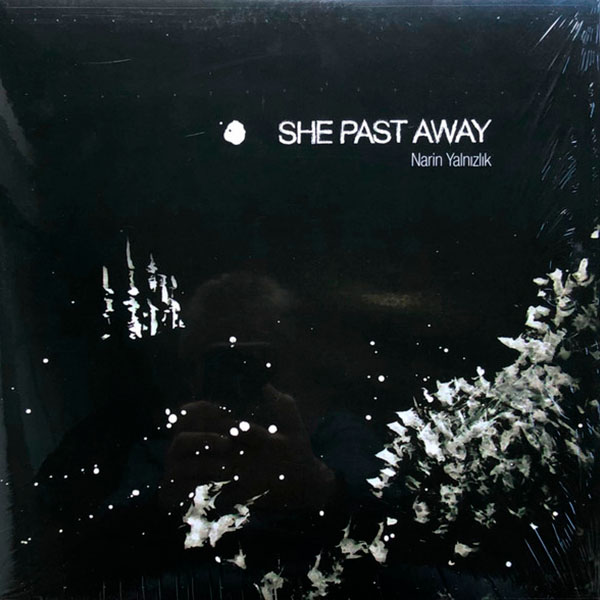 Виниловая пластинка She Past Away – Narin Yalnizlik LP - рис.0