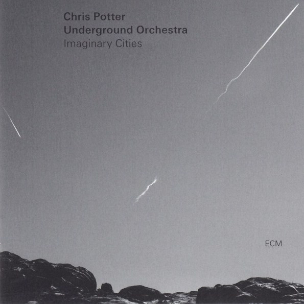 Виниловая пластинка Chris Potter Underground Orchestra - Imaginary Cities - рис.0