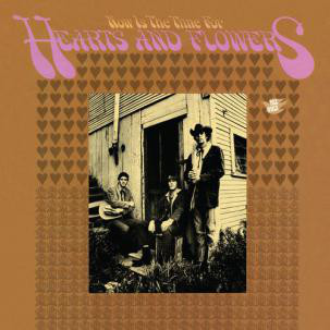 Виниловая пластинка Hearts And Flowers - Now Is The Time For Hearts And Flowers - рис.0