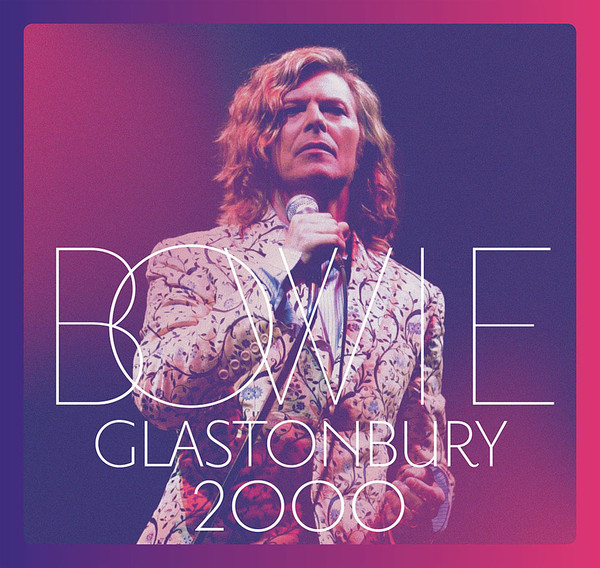 

Пластинка Bowie, - Glastonbury 2000