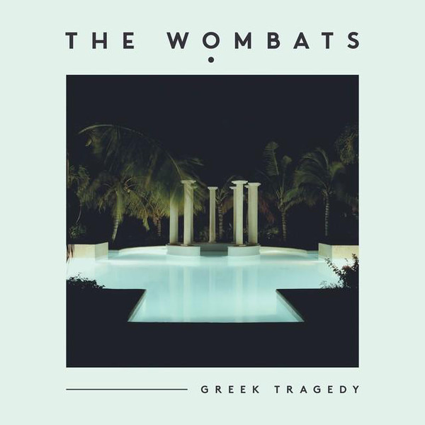 Виниловая пластинка The Wombats - Greek Tragedy - рис.0