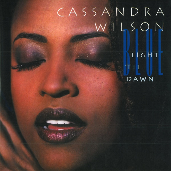 Виниловая пластинка Cassandra Wilson – Blue Light Til Dawn (Pure Pleasure) 2LP - рис.0