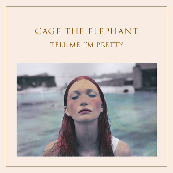 Виниловая пластинка Cage The Elephant - Tell Me I'm Pretty - рис.0