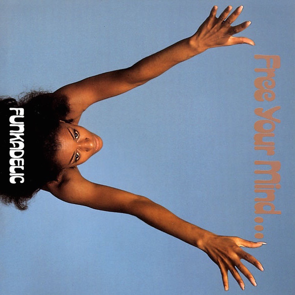 Виниловая пластинка Funkadelic - Free Your Mind And Your Ass Will Follow - рис.0