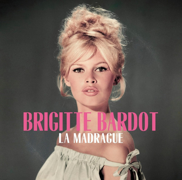 

Пластинка Пластинка, Brigitte Bardot – La Madrague LP