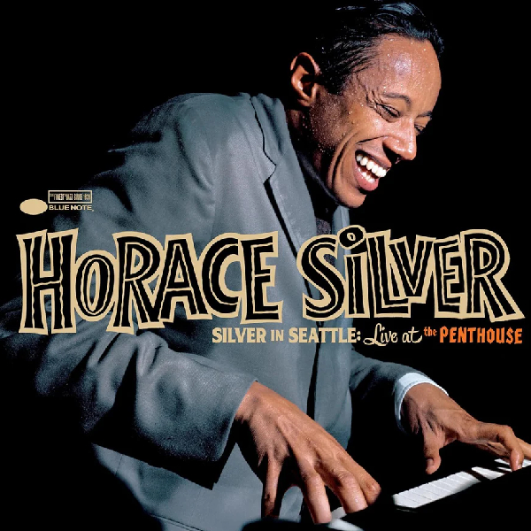 Виниловая пластинка Horace Silver – Silver In Seattle: Live At The Penthouse LP - рис.0