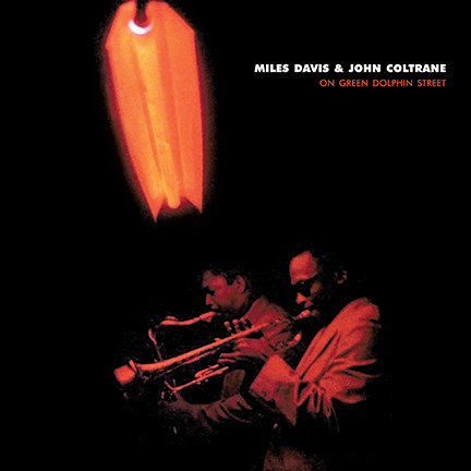 Виниловая пластинка Miles Davis & John Coltrane - On Green Dolphin Street - рис.0