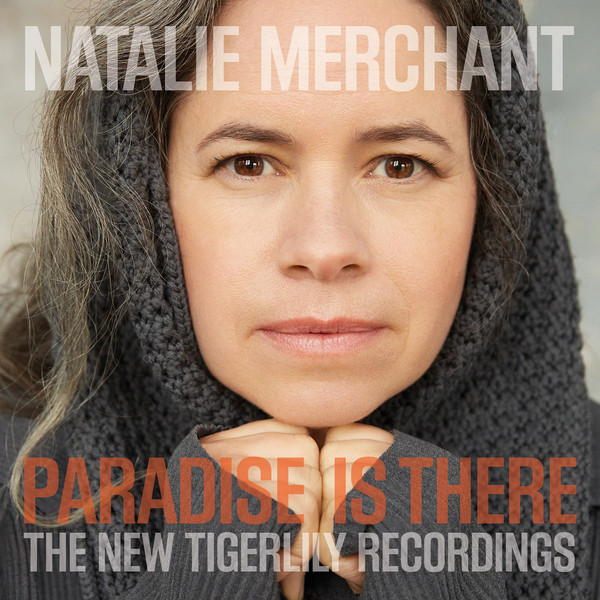 Виниловая пластинка Natalie Merchant - Paradise Is There (The New Tigerlily Recordings) - рис.0