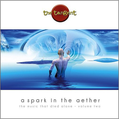 Виниловая пластинка The Tangent - A Spark In The Aether (The Music That Died Alone - Volume Two) - рис.0