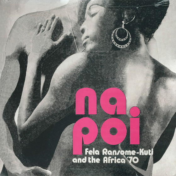 Пластинка Fela Ransome-Kuti & The Africa 70 ‎– Na Poi LP - рис.0