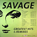 Пластинка SAVAGE GREATEST HITS & REMIXES LP - рис.1