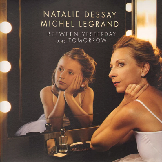 Пластинка Natalie Dessay, Michel Legrand - Between Yesterday And Tomorrow 2LP - рис.0