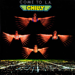 Виниловая пластинка CHILLY - Come To L.A. LP