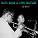 Виниловая пластинка Miles Davis & John Coltrane - So What - рис.0