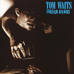 Виниловая пластинка Tom Waits - Foreign Affairs LP