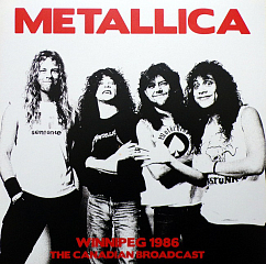 Пластинка Metallica - Winnipeg 1986 The Canadia Broadcast
