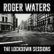 Виниловая пластинка Roger Waters – The Lockdown Sessions LP - рис.0