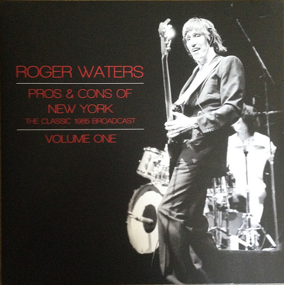 Пластинка Roger Waters - Pros & Cons Of New York - The Classic 1985 Broadcast - Volume One - рис.0