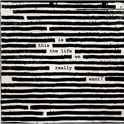 Пластинка Roger Waters Is This The Life We Really Want?