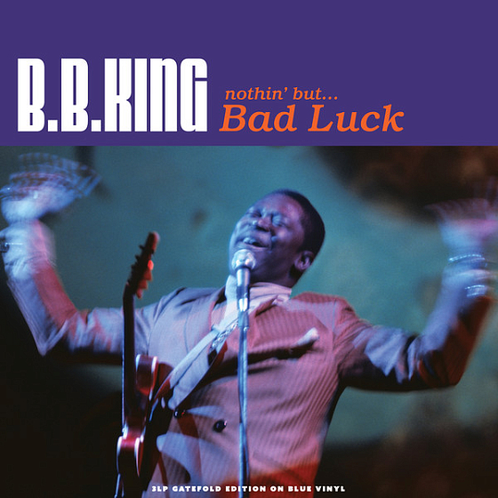 Пластинка B.B. King - Nothin' But... Bad Luck - рис.0