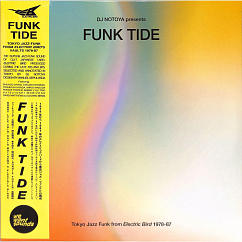 Виниловая пластинка DJ Notoya – Funk Tide - Tokyo Jazz-Funk From Electric Bird 1978-87 LP
