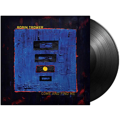 Виниловая пластинка Robin Trower – Come And Find Me LP