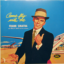Виниловая пластинка Frank Sinatra; Billy May And His Orchestra - Come Fly With Me