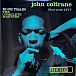 Виниловая пластинка John Coltrane – Blue Train: The Complete Masters 2LP - рис.0