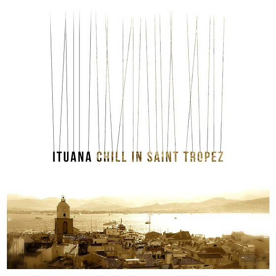Пластинка Ituana – Chill In Saint Tropez LP - рис.0