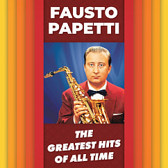 Виниловая пластинка Fausto Papetti - The Greatest Hits All Of Time LP