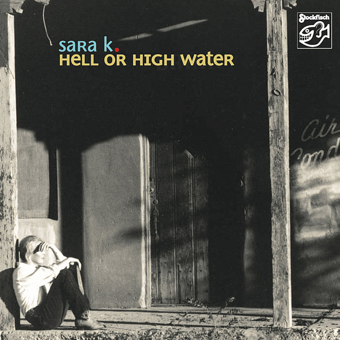 CD-диск Sara K. - Hell Or High Water SACD - рис.0