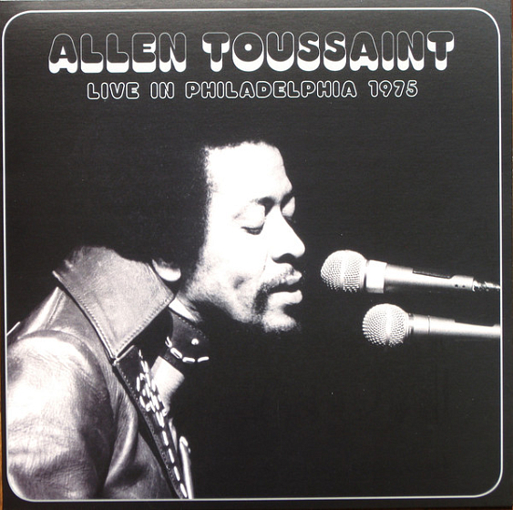 Пластинка Allen Toussaint - Live In Philadelphia 1975 - рис.0