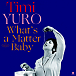 Виниловая пластинка Timi Yuro - What's A Matter Baby - рис.0