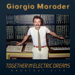 Виниловая пластинка Giorgio Moroder - Together In Electric Dreams - Greatest Hits LP