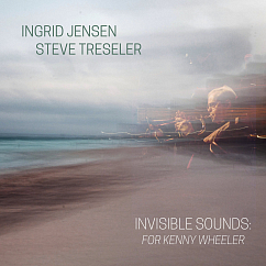 Пластинка Ingrid Jensen and Steve Treseler - Invisible Sounds: For Kenny Wheeler 2LP