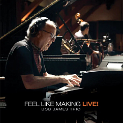 Виниловая пластинка Bob James Trio – Feel Like Making LIVE! (Audiophile Edition) - 2LP
