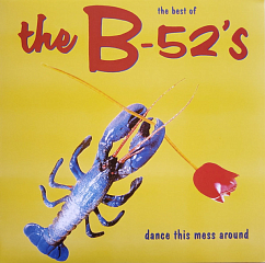Виниловая пластинка The B-52's – The Best Of The B-52's - Dance This Mess Around LP