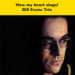 Виниловая пластинка Bill Evans Trio – How My Heart Sings! - Original Jazz Classics LP