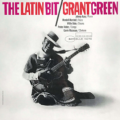 Виниловая пластинка Grant Green – The Latin Bit LP